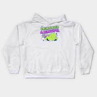 Unemployed & beautiful Kids Hoodie